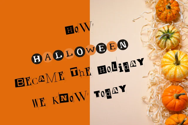 How Halloween Became the Holiday We Know Today